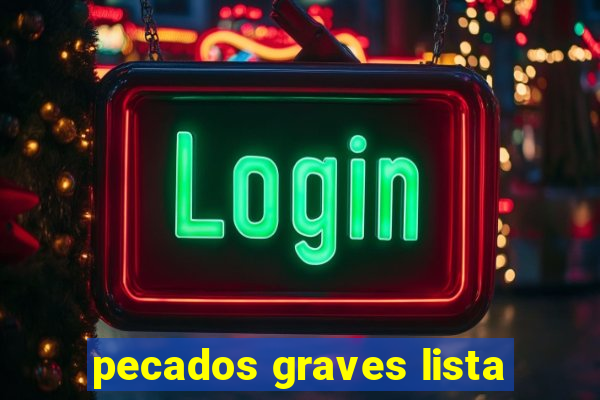 pecados graves lista